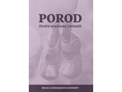 Porod - Ztráty současné i minulé