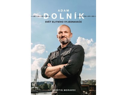 Adam Dolník: Svět elitního vyjednavače