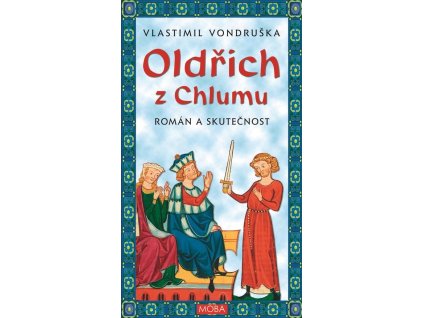 Oldřich z Chlumu - Román a skutečnost