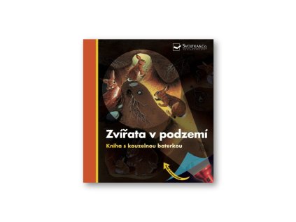 Zvířata v podzemí - Kniha s kouzelnou baterkou