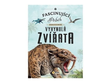 Fascinující příběh zmizelých druhů Vyhynulá zvířata