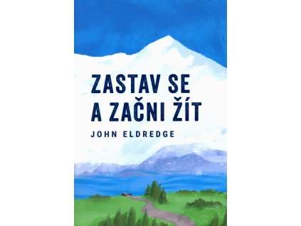 Zastav se a začni žít : každodenní cvičení ve světě, který se zbláznil