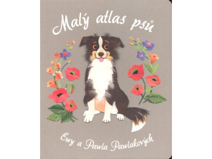 Malý atlas psů Ewy a Pawla Pawlakových