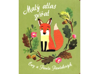 Malý atlas zvířat Ewy a Pawla Pawlakových