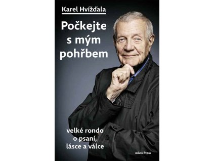 Počkejte s mým pohřbem