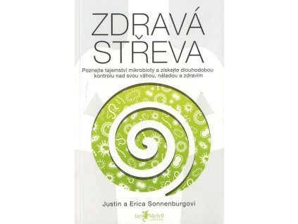Zdravá střeva: poznejte tajemství mikrobioty a získejte dlouhodobou kontrolu nad svou váhou, náladou a zdravím