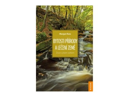 Bytosti přírody a léčení Země - Život s jiným světem