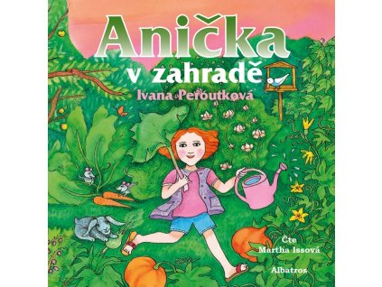 Anička v zahradě (audiokniha pro děti)