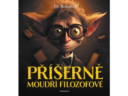 Příšerně moudří filozofové