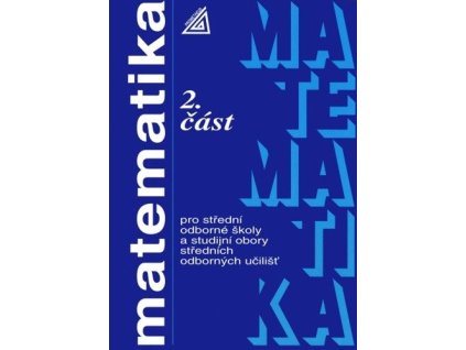 Matematika pro SOŠ a studijní obory SOU - 2.část