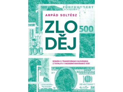 Zloděj - Román o transformaci Slovenska z totality v moderní mafiánský stát
