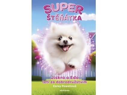 Superštěňátka: Jiskra a Eda letí za dobrodružstvím