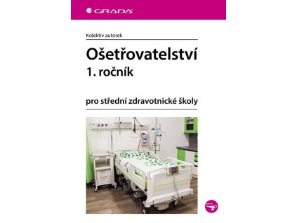 Ošetřovatelství 1. ročník pro střední zdravotnické školy