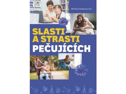 Slasti a strasti pečujících