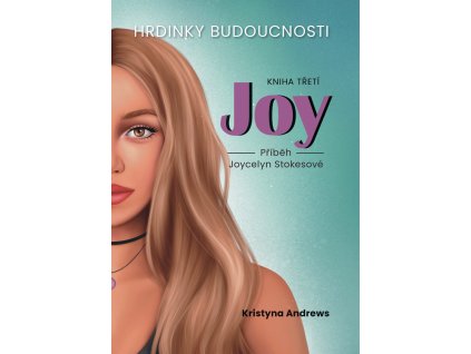 Hrdinky Budoucnosti 3 Joy - Příběh Joycelyn Stokesové