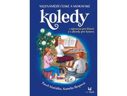 Nejznámější české a moravské koledy s úpravou pro klavír a s akordy pro kytaru
