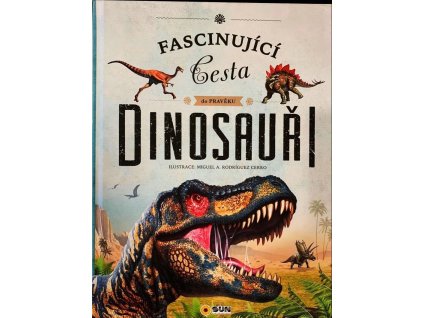 Dinosauři - Fascinující cesta do pravěku
