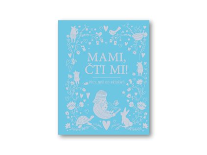 Mami, čti mi! - Více než 80 příběhů