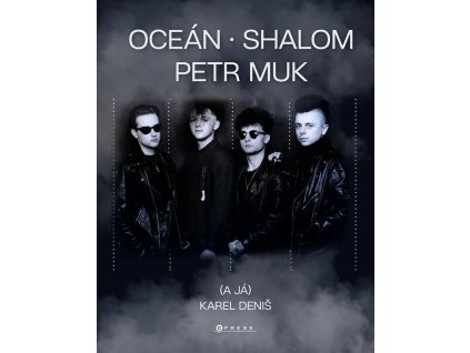 Oceán, Shalom, Petr Muk (a já)