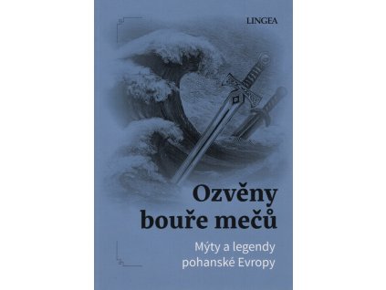 Ozvěny bouře mečů : mýty a legendy pohanské Evropy