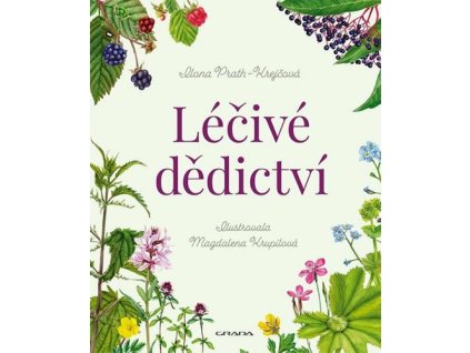 Léčivé dědictví - Příběhy a tajemství divokých bylin
