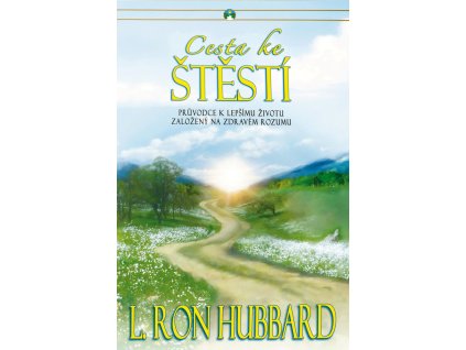 Cesta ke štěstí - Průvodce k lepšímu životu založený na zdravém životu