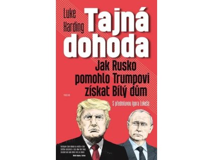 Tajná dohoda - Jak Rusko pomohlo Trumpovi získat Bílý dům