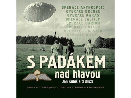 S padákem nad hlavou - Jan Kubiš a ti druzí