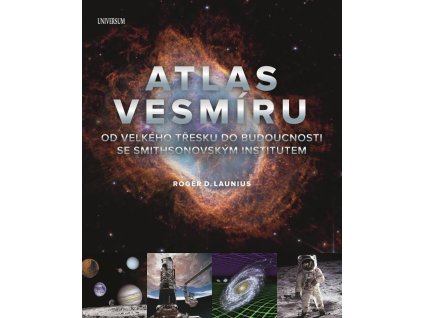 Atlas vesmíru: Od velkého třesku do budoucnosti