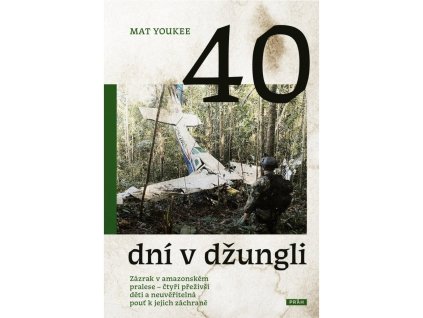 40 dní v džungli - Zázrak v amazonském pralese