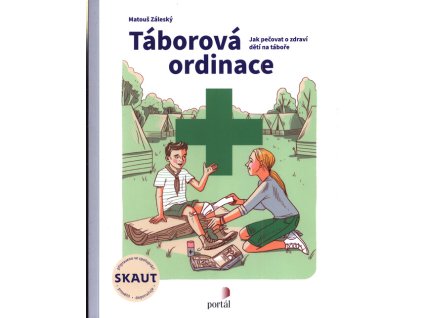 Táborová ordinace : jak pečovat o zdraví dětí na táboře
