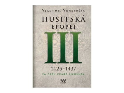 Husitská epopej III. 1426-1437 - Za časů císaře Zikmunda