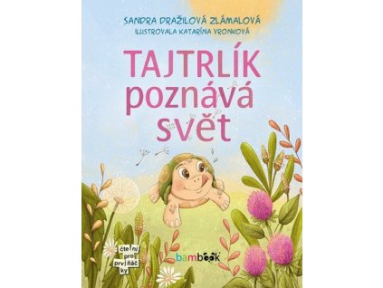 Tajtrlík poznává svět