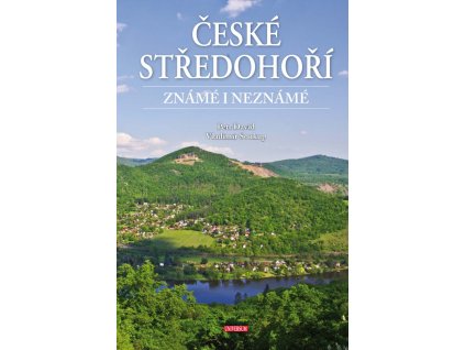 České středohoří známé i neznámé