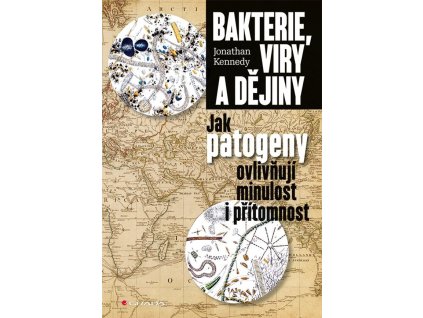 Bakterie, viry a dějiny - Jak patogeny ovlivňují minulost i přítomnost