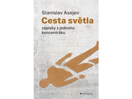 Cesta světla - Historie jednoho koncentračního tábora