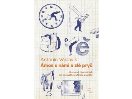 Ámos s námi a zlé pryč - Humorný nápovědník pro přemýšlivé učitele a rodiče