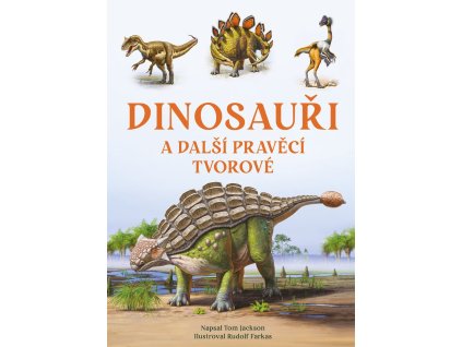 Dinosauři a další pravěcí tvorové