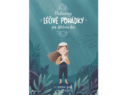 Mušlenčiny léčivé pohádky pro dětskou duši