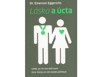 Láska a úcta : láska, po níž ona tolik touží, úcta, kterou on tak zoufale potřebuje
