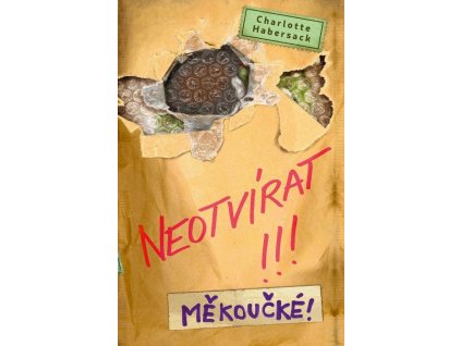 Neotvírat!!! Měkoučké!