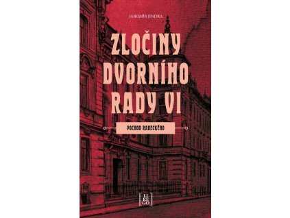 Zločiny dvorního rady VI. - Pochod Radeckého