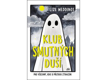 Klub smutných duší - Pro všechny, kdo si přijdou ztraceni