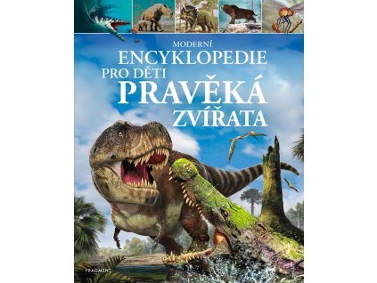 Moderní encyklopedie pro děti – Pravěká zvířata
