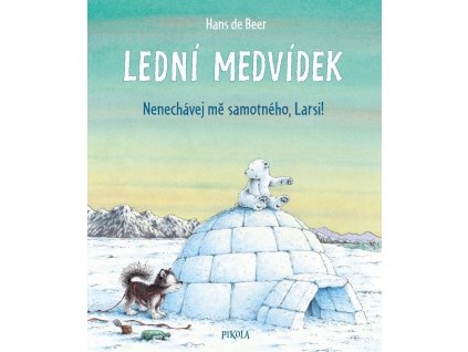 Lední medvídek. Nenechávej mě samotného, Larsi!
