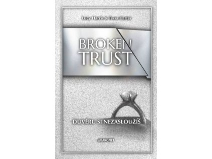 Broken Trust: Důvěru si nezasloužíš