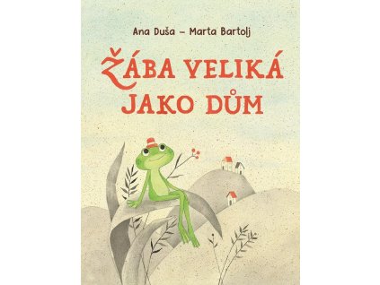 Žába veliká jako dům