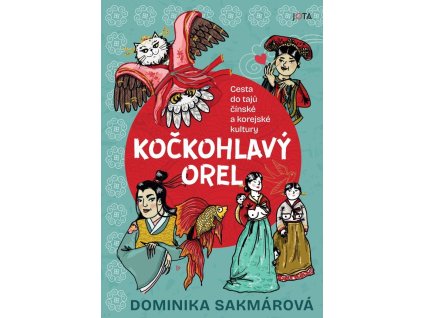 Kočkohlavý orel - Cesta do tajů čínské a korejské kultury