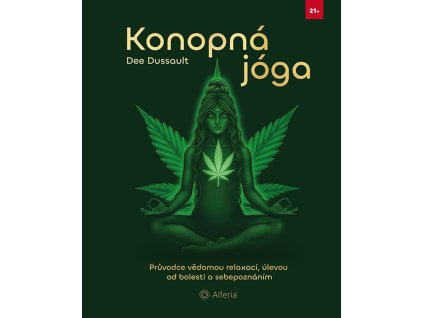 Konopná jóga - Průvodce vědomou relaxací, úlevou od bolesti a sebepoznáním