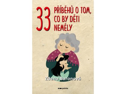 33 příběhů o tom, co by děti neměly